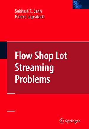 Flow Shop Lot Streaming de Subhash C. Sarin