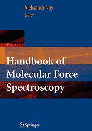 Handbook of Molecular Force Spectroscopy de Aleksandr Noy