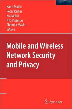 Mobile and Wireless Network Security and Privacy de S. Kami Makki