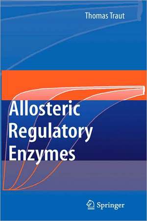 Allosteric Regulatory Enzymes de Thomas W. Traut