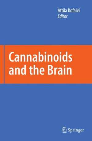 Cannabinoids and the Brain de Attila Köfalvi