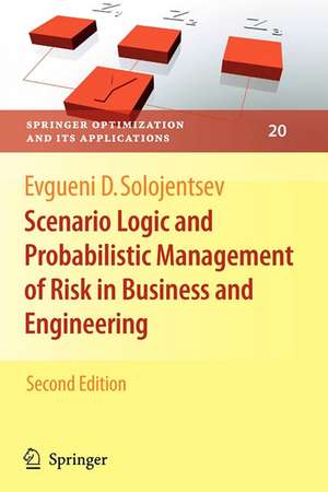 Scenario Logic and Probabilistic Management of Risk in Business and Engineering de Evgueni D. Solojentsev