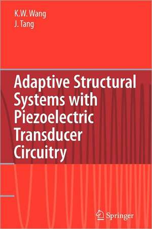 Adaptive Structural Systems with Piezoelectric Transducer Circuitry de Kon-Well Wang