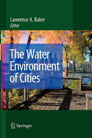 The Water Environment of Cities de Lawrence A. Baker