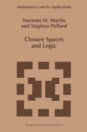 Closure Spaces and Logic de N.M. Martin