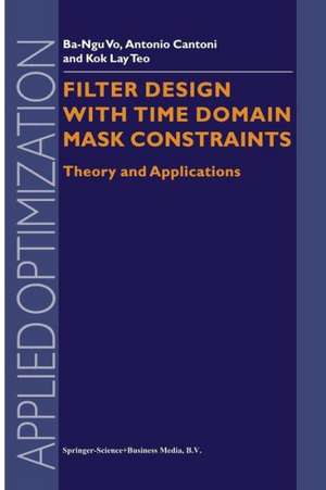 Filter Design With Time Domain Mask Constraints: Theory and Applications de Ba-Ngu Vo