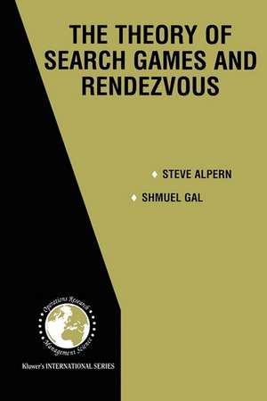 The Theory of Search Games and Rendezvous de Steve Alpern