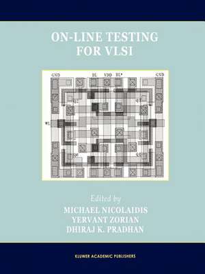 On-Line Testing for VLSI de Michael Nicolaidis