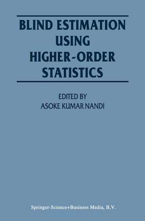 Blind Estimation Using Higher-Order Statistics de Asoke Kumar Nandi