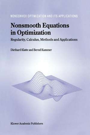 Nonsmooth Equations in Optimization: Regularity, Calculus, Methods and Applications de Diethard Klatte