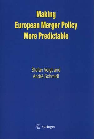 Making European Merger Policy More Predictable de Stefan Voigt