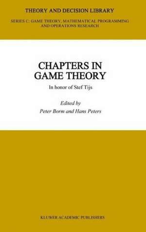 Chapters in Game Theory: In honor of Stef Tijs de Peter Borm