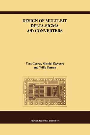 Design of Multi-Bit Delta-Sigma A/D Converters de Yves Geerts