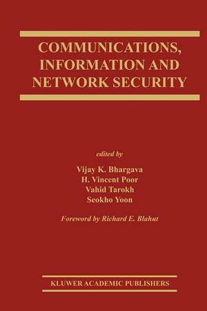 Communications, Information and Network Security de Vijay K. Bhargava