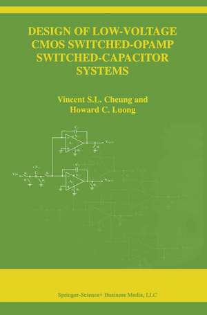 Design of Low-Voltage CMOS Switched-Opamp Switched-Capacitor Systems de Vincent S.L. Cheung