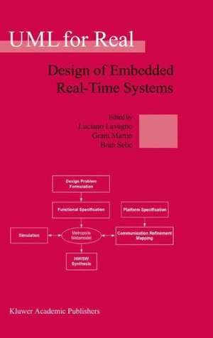 UML for Real: Design of Embedded Real-Time Systems de Luciano Lavagno