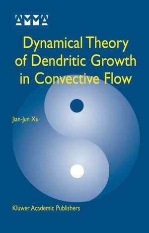 Dynamical Theory of Dendritic Growth in Convective Flow de Jian-Jun Xu