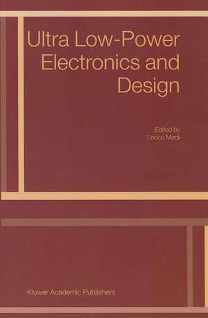 Ultra Low-Power Electronics and Design de E. Macii