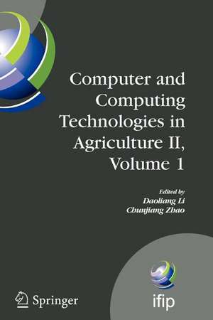 Computer and Computing Technologies in Agriculture II, Volume 1: The Second IFIP International Conference on Computer and Computing Technologies in Agriculture (CCTA2008), October 18-20, 2008, Beijing, China de Daoliang Li