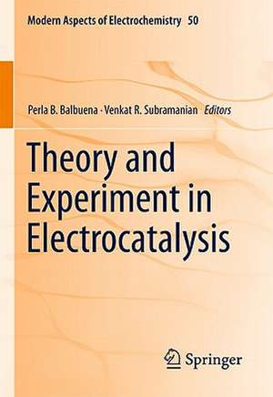 Theory and Experiment in Electrocatalysis de Perla B. Balbuena