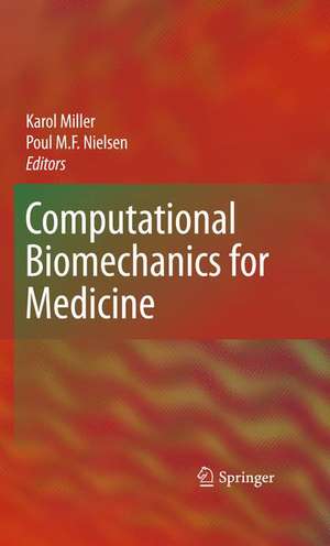 Computational Biomechanics for Medicine de Karol Miller