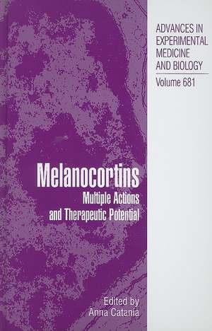 Melanocortins: Multiple Actions and TherapeuticPotential de Anna Catania