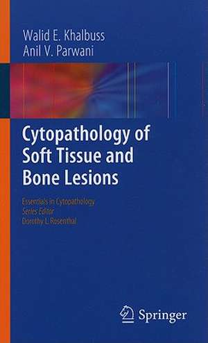 Cytopathology of Soft Tissue and Bone Lesions de Walid E. Khalbuss