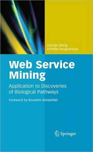 Web Service Mining: Application to Discoveries of Biological Pathways de George Zheng