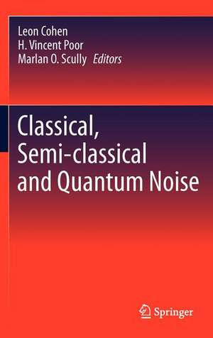 Classical, Semi-classical and Quantum Noise de Leon Cohen