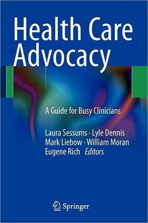 Health Care Advocacy: A Guide for Busy Clinicians de Laura Sessums