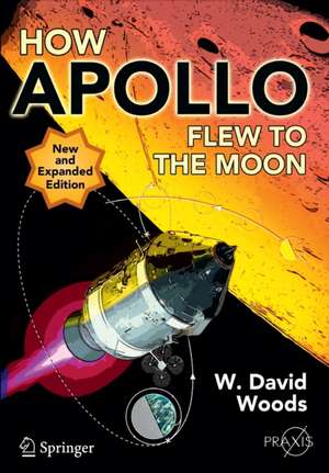 How Apollo Flew to the Moon de W. David Woods