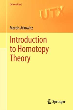 Introduction to Homotopy Theory de Martin Arkowitz