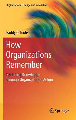 How Organizations Remember de Paddy O'Toole