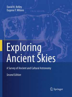 Exploring Ancient Skies: A Survey of Ancient and Cultural Astronomy de David H. Kelley