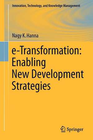 e-Transformation: Enabling New Development Strategies de Nagy K. Hanna