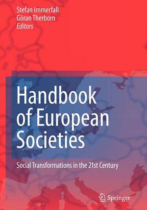 Handbook of European Societies: Social Transformations in the 21st Century de Stefan Immerfall