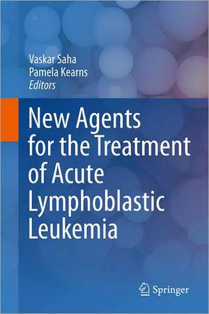 New Agents for the Treatment of Acute Lymphoblastic Leukemia de Vaskar Saha