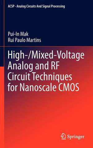 High-/Mixed-Voltage Analog and RF Circuit Techniques for Nanoscale CMOS de Pui-In Mak