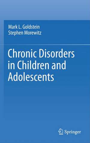 Chronic Disorders in Children and Adolescents de Mark L. Goldstein