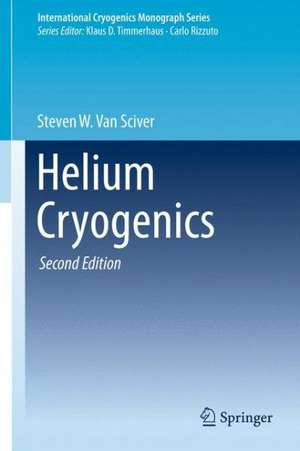 Helium Cryogenics de Steven W. Van Sciver