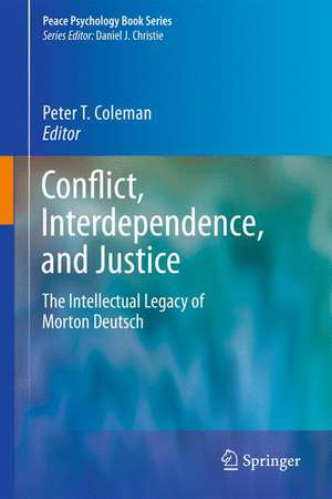 Conflict, Interdependence, and Justice: The Intellectual Legacy of Morton Deutsch de Peter T. Coleman