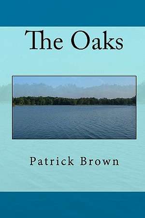 The Oaks: (Book Two of the Gray Area Series) de Patrick Brown