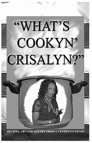 What's Cookyn' Crisalyn?: Black and White Version de Sachi, Crisalyn B.