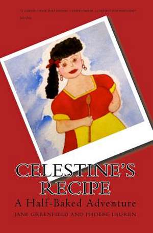 Celestine's Recipe de Phoebe Lauren