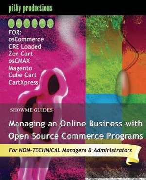 Showme Guides Managing an Online Business with Open Source Commerce Programs de Kerry Watson