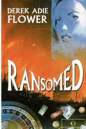 Ransomed de Derek Adie Flowerthe