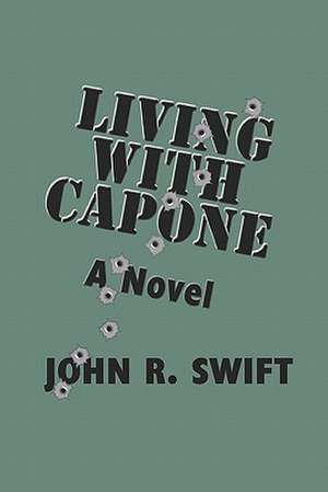 Living with Capone de John R. Swift