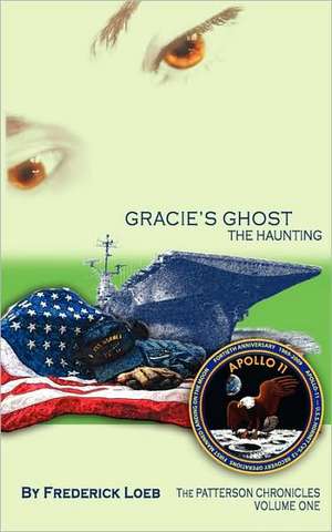 Gracie's Ghost - The Haunting: The Patterson Chronicles de Frederick Loeb