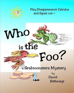 Who Is the Foo?: A Grabmonsters Mystery de David Zethmayr