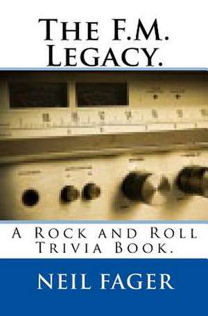 The F.M. Legacy. de Neil Fager